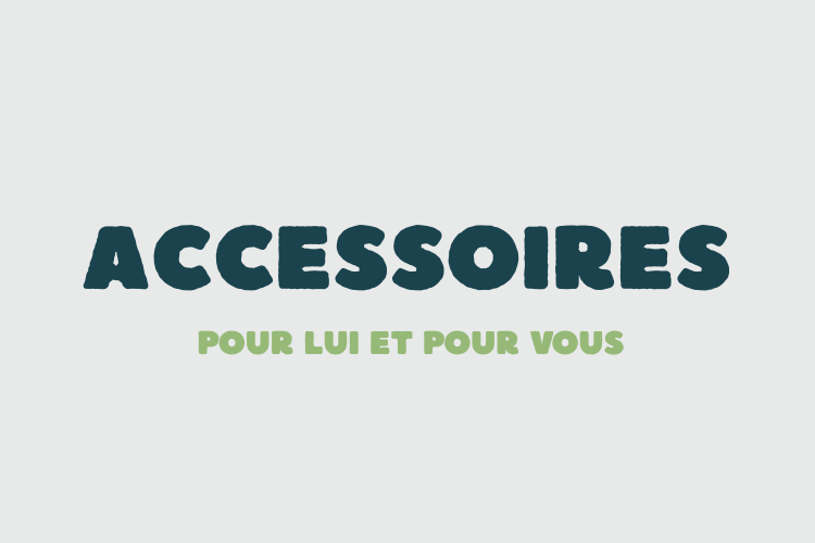 Nos ACCESSOIRES